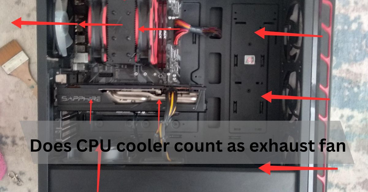 Does CPU Cooler Count As Exhaust Fan