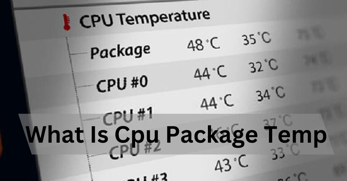 What Is Cpu Package Temp