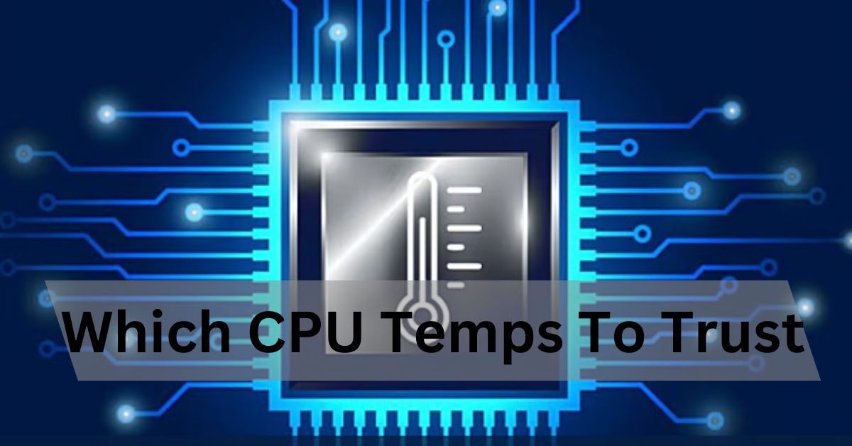 Which CPU Temps To Trust