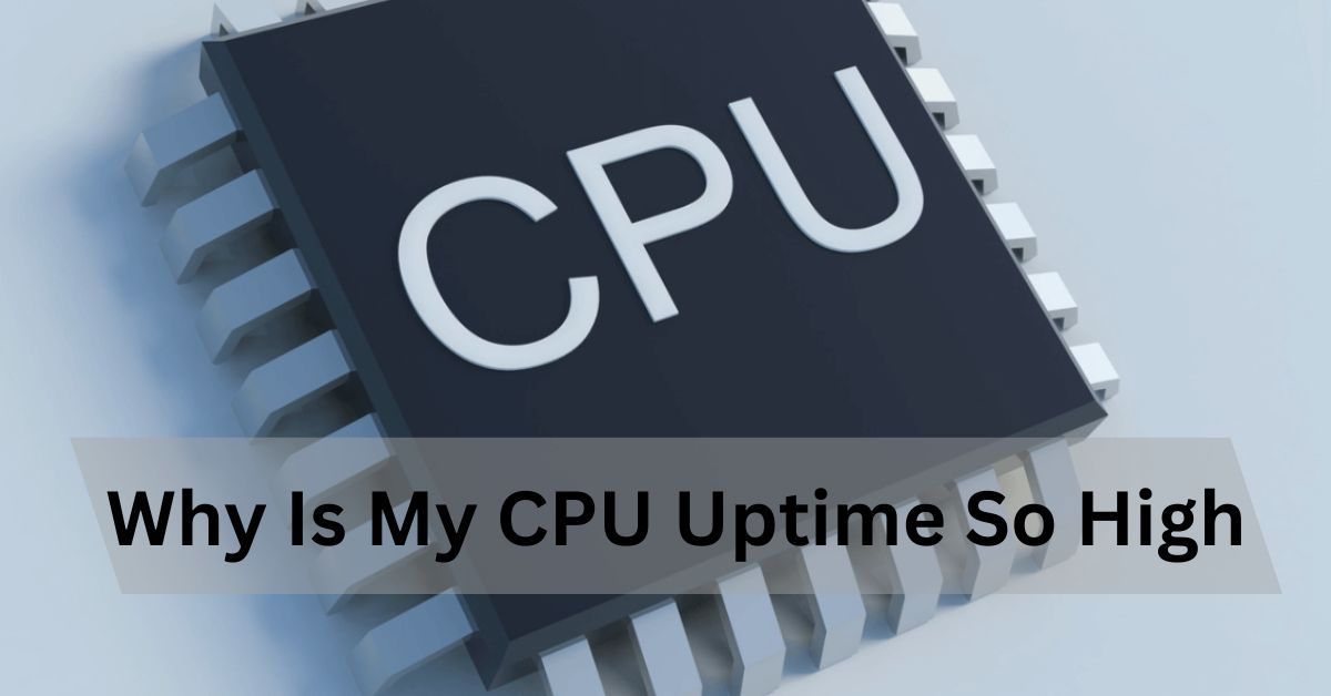 Why Is My CPU Uptime So High