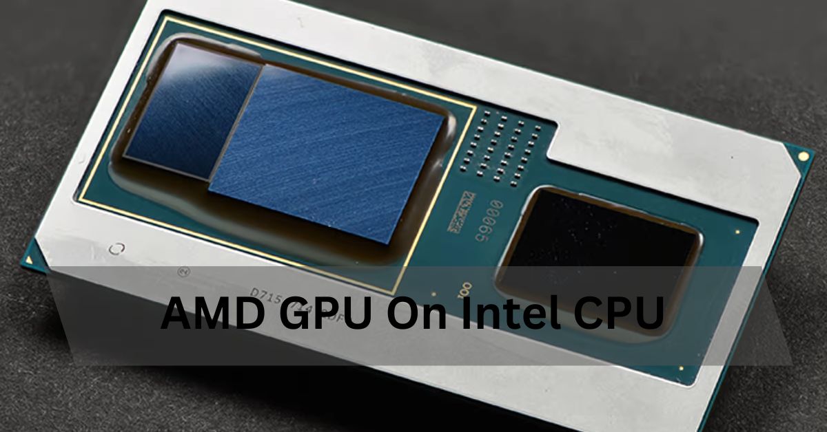 AMD GPU On Intel CPU